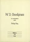 W.D. Snodgrass: In Conversation With Philip Hoy W.D. Snodgrass: In Conversation With Philip Hoy