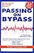 Passing on Bypass Using External Counterpulsation : an FDA Cleared Alternative, to Treat Heart Disease Without Surgery, Drugs or Angioplasty!