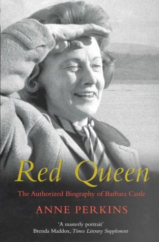 Red Queen: The Authorized Biography of Barbara Castle (Paperback)