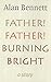 Father! Father! Burning Bright