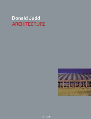 Donald Judd: Architecture (Hardcover)