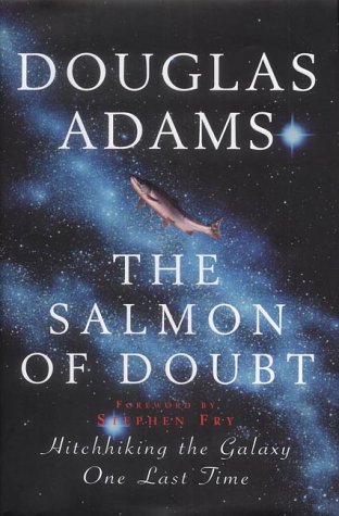 The Salmon of Doubt: Hitchhiking the Galaxy One Last Time