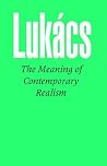 The Meaning of Contemporary Realism The Meaning of Contemporary Realism