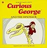 Curious George and the Dinosaur by Margret Rey