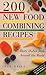 200 New Food Combining Recipes: Tasty Dishes from Around the World