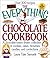 Everything Chocolate Cookbo...
