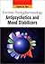 Essential Psychopharmacology of Antipsychotics and Mood Stabilizers