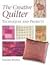 The Creative Quilter: Techniques and Projects