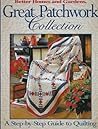 Better Homes and Gardens Great Patchwork Collection : A Step-By-Step Guide to Quilting (Better Homes and Gardens) Better Homes and Gardens Great Patchwork Collection : A Step-By-Step Guide to Quilting (Better Homes and Gardens)