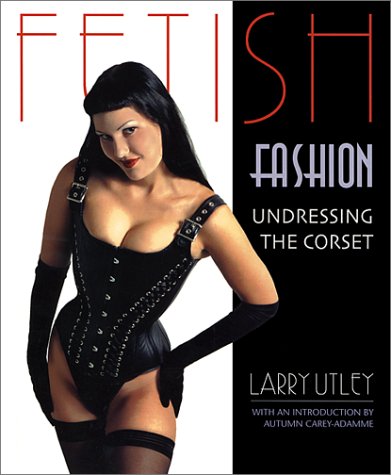 Fetish Fashion: Undressing the Corset (Paperback)