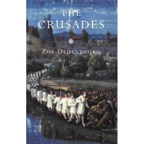 The Crusades by Zoé Oldenbourg — Reviews, Discussion, Lists