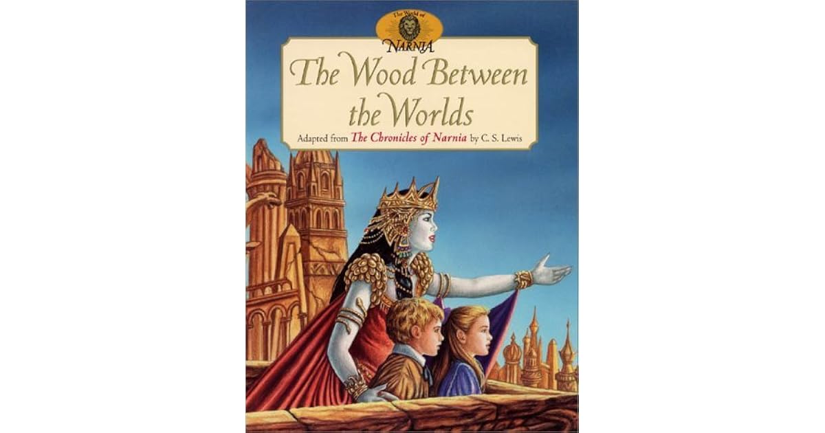 The Wood Between the Worlds by C.S. Lewis