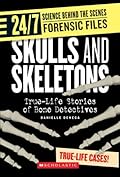 Skulls And Skeletons: True-Life Stories of Bone Detectives