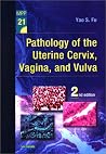 Pathology of the Uterine Cervix, Vagina and Vulva Pathology of the Uterine Cervix, Vagina and Vulva