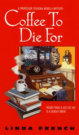 Coffee to Die For (Prof. Teodora Morelli Mystery)