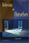Believing As Ourselves by L. Lynn Jones