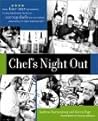 Chef's Night Out: From Four-Star Restaurants to Neighborhood Favorites: 100 Top Chefs Tell You Where (and How!) to Enjoy America's Best