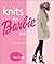Knits for Barbie Doll by Nicky Epstein Knits for Barbie Doll by Nicky Epstein