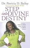 Step into Divine Destiny: It's Time to ... Define Your Purpose, Mature Your Soul, and Complete Your Call