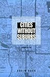 Cities without Suburbs
