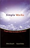 Simple Works : Simple Ideas to Make Life Better Simple Works : Simple Ideas to Make Life Better