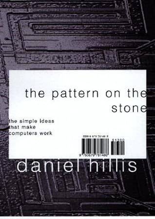 The Pattern On The Stone: The Simple Ideas That Make Computers Work