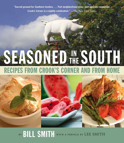 Seasoned in the South: Recipes from Crook's Corner and From Home (Hardcover)