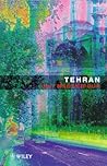 Tehran: The Making of a Metropolis (World Cities Series)