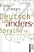 Deutsch und Anders: Die Spr...