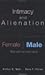 Intimacy and Alienation: Forms of Estrangement in Female/Male Relationships (WOMEN AND SOIOLOGICAL THEORY, VOL 2)