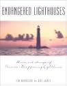 Endangered Lighthouses: Stories and Images of America's Disappearing Lighthouses Endangered Lighthouses: Stories and Images of America's Disappearing Lighthouses