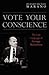 Vote Your Conscience: The L...