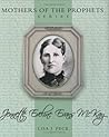 Mothers of the Prophets: Jennette Eveline Evans McKay