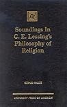 Soundings in G.E. Lessing's Philosophy of Religion Soundings in G.E. Lessing's Philosophy of Religion