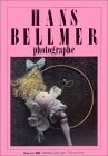 Hans Bellmer: Photographe Hans Bellmer: Photographe