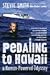 Pedaling to Hawaii by Stevie  Smith