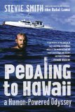 Pedalling To Hawaii A Human Powered Adventure By Stevie Smith