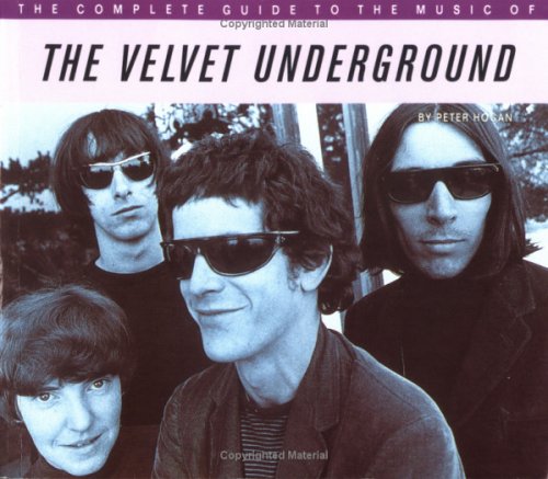 The Complete Guide to the Music of the Velvet Underground (Paperback)