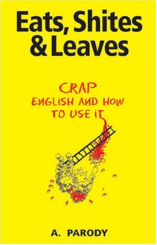 Eats, Shites and Leaves (Hardcover)