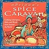 Adriana's Spice Caravan: Cooking with Spices, Rubs, and Blends from Around the World