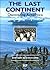 The Last Continent: Discovering Antarctica