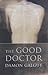 The Good Doctor by Damon Galgut