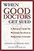 When Good Doctors Get Sued: A Guide for Physicians Involved in Malpractice Lawsuits