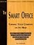 The Smart Office: Turning Your Company on Its Head