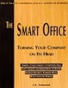 The Smart Office: Turning Your Company on Its Head