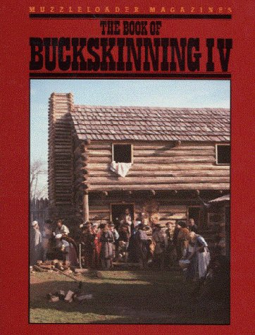 Muzzleloader Magazine's The Book of Buckskinning IV (Paperback)