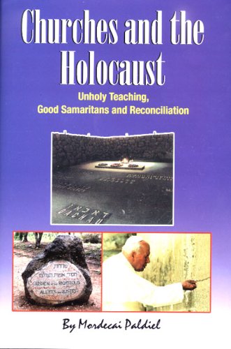 Churches And The Holocaust: Unholy Teaching, Good Samaritans And Reconciliation (Hardcover)