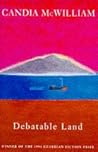 Debatable Land by Candia McWilliam