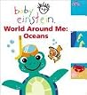 World Around Me: Oceans (Baby Einstein) World Around Me: Oceans (Baby Einstein)