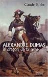 Alexandre Dumas: Le Dragon de la Reine Alexandre Dumas: Le Dragon de la Reine